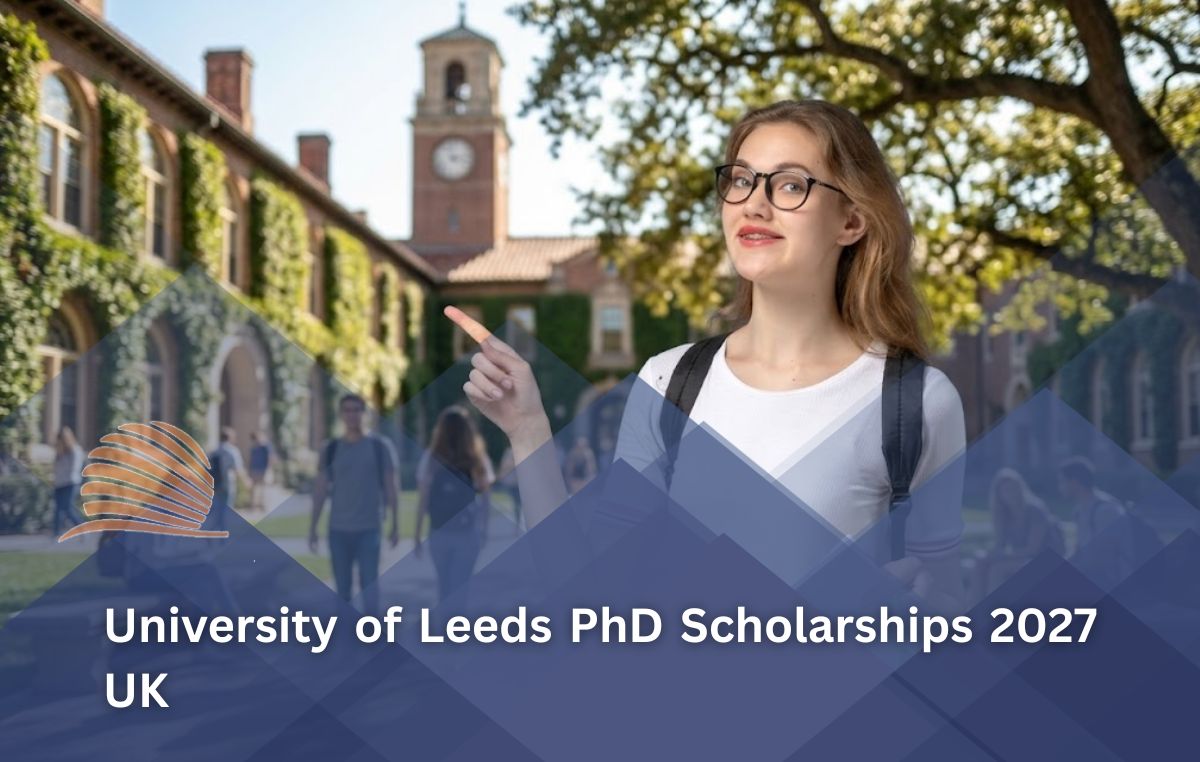 University of Leeds PhD Scholarships 2027 in UK Fully Funded Opportunities
